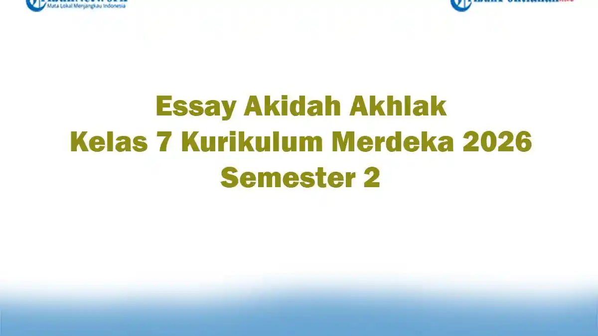Soal Jawaban 47 Essay Akidah Akhlak Kelas 7 Kurikulum Merdeka 2026