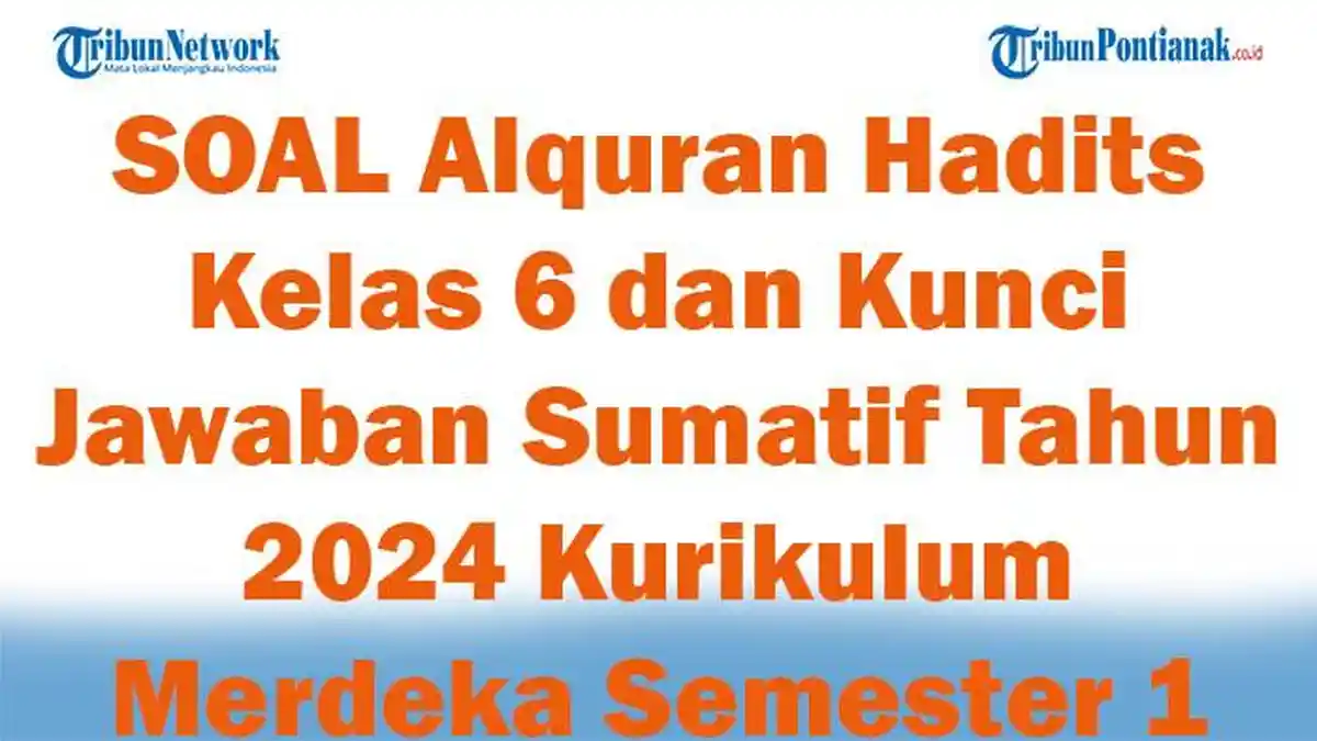 Bocoran Rahasia Soal Al Quran Hadis Kelas 6 Semester 1 Agar Nilai Ujian Sempurna Bocoran Rahasia Soal Al Quran Hadis Kelas 6 Semester 1 Agar Nilai Ujian Sempurna
