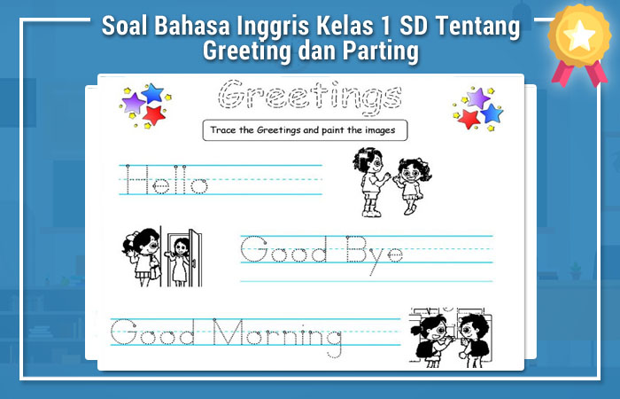 Rahasia Cepat Mahir Latihan Soal Bahasa Inggris Kelas 1 SD Basic Greeting Terbaru Rahasia Cepat Mahir Latihan Soal Bahasa Inggris Kelas 1 SD Basic Greeting Terbaru